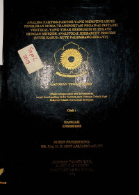 ANALISA FAKTOR-FAKTOR YANG MEMPENGARUHI PEMILIHAN MODA TRANSPORTASI PEGAWAI INSTANSI VERTIKAL YANG TIDAK BERMUKIM DI SEKAYU DENGAN METODE ANALYTICAL HIERARCHY PROCESS (STUDI KASUS: RUTE PALEMBANG-SEKAYU)