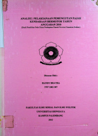 ANALISIS PELAKSANAAN PEMUNGUTAN PAJAK KENDARAAN BERMOTOR TAHUN ANGGARAN 2010 (STUDI PENELITIAN PADA DINAS PENDAPATAN DAERAH PROVINSI SUMATERA SELATAN)