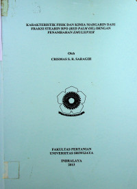 KARAKTERISTIK FISIK DAN KIMIA MARGARIN DARI FRAKSI STEARIN RPO (RED PALM OIL) DENGAN PENAMBAHAN EMULSIFIER