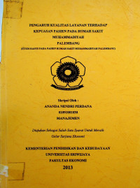 PENGARUH KUALITAS LAYANAN TERHADAP KEPUASAN PASIEN RUMAH SAKIT MUHAMMADIYAH PALEMBANG (STUDI KASUS PADA PASIEN RUMAH SAKIT MUHAMMADIYAH PALEMBANG)