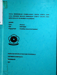 UPAYA MEMPERBAIKI PEMBELAJARAN TEKNIK LOMPAT JAUH GAYA JONGKOK MELALUI PERMAINAN LOMPAT GELANG PADA SISWA KELAS IV SD NEGERI 61 PALEMBANG