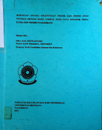 HUBUNGAN ANTARA KELENTUKAN TOGOK DAN POWER OTOT TUNGKAI DENGAN HASIL LOMPAT JAUH GAYA JONGKOK SISWA PUTRA SMP NEGERI 9 PALEMBANG