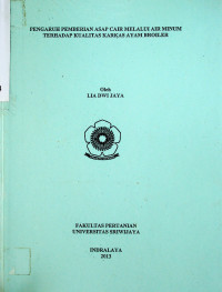 PENGARUH PEMBERIAN ASAP CAIR MELALUI AIR MINUM TERHADAP KUALITAS KARKAS AYAM BROILER