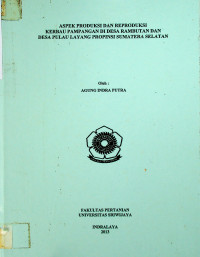 ASPEK PRODUKSI DAN REPRODUKSI KERBAU PAMPANGAN DI DESA RAMBUTAN DAN DESA PULAU LAYANG PROPINSI SUMATERA SELATAN