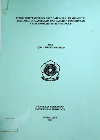 PENGARUH PEMBERIAN ASAP CAIR MELALUI AIR MINUM TERHADAP ORGAN DALAM DAN SALURAN PENCERNAAN AYAM BROILER 3-5 MINGGU