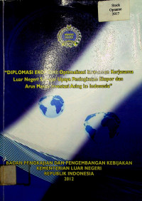 DIPLOMASI EKONOMI: Optimalisasi Instrumen Kerjasama Luar Negeri Sebagai Upaya Peningkatan Ekspor dan Arus Masuk Investasi Asing ke Indonesia