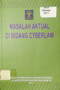 MASALAH AKTUAL DI BIDANG CYBERLAW