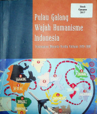 Pulau Galang Wajah Humanisme Indonesia: Penangan Manusia Perahu Vietnam 1979-1996
