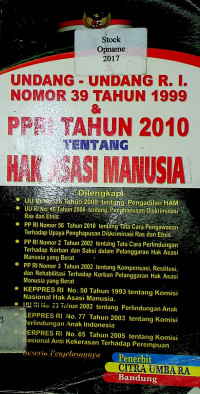 UNDANG-UNDANG R.I. NOMOR 39 TAHUN 1999 & PPRI TAHUN 2010 TENTANG HAK ASASI MANUSIA