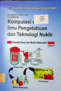 Komputasi dalam  Ilmu Pengetahuan dan Teknologi Nuklir: Konsep Dasar dan Matematika Jilid 1