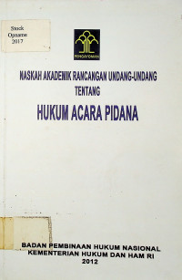 NASKAH AKADEMIK RANCANGAN UNDANG-UNDANG TENTANG HUKUM ACARA PIDANA