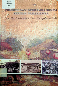 TUMBUH DAN BERKEMBANGNYA SEBUAH PASAR KOTA: Pasar Cina Pontianak Abad Ke-19 Sampai Abad Ke-20