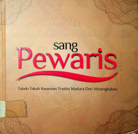 Sang pewaris: Tokoh-tokoh kesenian tradisi Madura dan Minangkabau