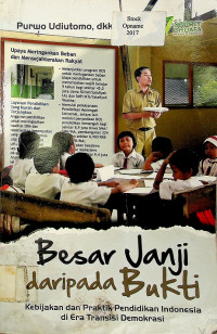 Besar Janji daripada Bukti: Kebijakan Praktif dan Pendidikan Indonesia di Era Transisi Demokrasi