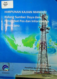 HIMPUNAN KAJIAN MANDIRI: Bidang Sumber Daya dan Perangkat Pos dan Informasi Tahun 2012