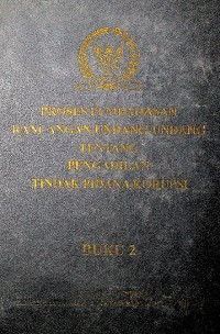 PROSES PEMBAHASAN RANCANGAN UNDANG-UNDANG TENTANG PENGADILAN TINDAK PIDANA KORUPSI BUKU 2