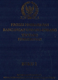 PROSES PEMBAHASAN RANCANGAN UNDANG-UNDANG TENTANG PERKEBUNAN BUKU 2