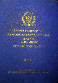 PROSES PEMBAHASAN RANCANGAN UNDANG-UNDANG TENTANG USAHA MIKRO, KECIL DAN MENENGAH BUKU 2