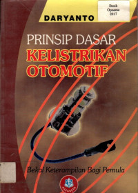 PRINSIP DASAR KELISTRIKAN OTOMOTIF: Bekal Keterampilan Bagi Pemula