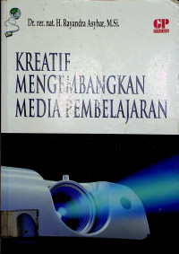 KREATIF MENGEMBANGKAN MEDIA PEMBELAJARAN