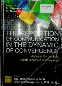 THE REPOTITION OF COMMUNICATION IN THE DYNAMIC OF CONVERGENCE: Reposisi komunikasi dalam Dinamika Konvergensi