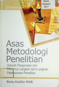 Asas Metodologi Penelitian: Sebuah Pengenalan dan Penuntun Langkah demi Langkah Pelaksanaan Penelitian