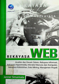 REKAYASA WEB: Analisis dan Desain Sistem, Rekayasa Informasi, Rekayasa Hypermedia, Interaksi manusia dan Komputer, Rekayasa Kebutuhan, Data Mining, Manajemen Proyek