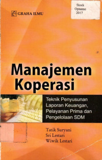 Manajemen Koperasi: Teknik Penyusunan Laporan Keuangan, Pelayanan Prima dan Pengolahan SDM