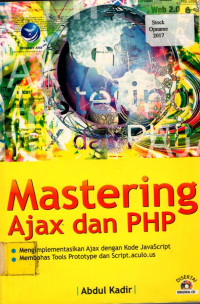 Mastering Ajax dan PHP: Mengimplementasikan ajax dengan kode Javascrip, Menbahas  Tools Prototype dan script.aculo.us