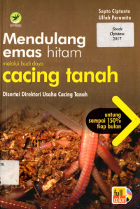 Mendulang mas hitam melalui budidaya cacing tanah Diserati Direktori usaha cacing tanah