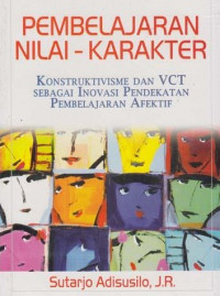 PEMBELAJARAN NILAI-KARAKTER: KONSTRUKTIVISME DAN VCT SEBAGAI INOVASI PENDEKATAN PEMBELAJARAN AFEKTIF