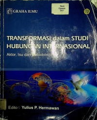 TRANSFORMASI dalam STUDI HUBUNGAN INTERNASIONAL: Aktor, Isu dan Metodologi