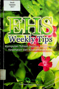 EHS Weekly Tips: Kumpulan Tulisan Seputar Lingkungan, Kesehatan dan Keselamatan Kerja