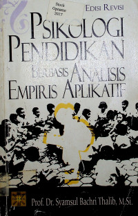 PSIKOLOGI PENDIDIKAN BERBASIS ANALISIS EMPIRIS APLIKATIF, EDISI REVISI