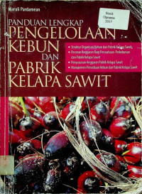 PANDUAN LENGKAP PENGELOLAAN KEBUN DAN PABRIK KELAPA SAWIT