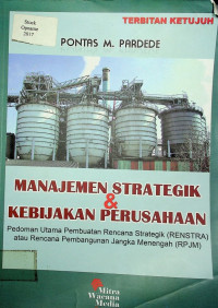 MANAJEMEN STRATEGI & KEBIJAKAN PERUSAHAAN: Pedoman Utama Pembuatan Rencana Strategik(RENSTRA) atau Rencana Pembangunan Jangka Menengah (RP JM)