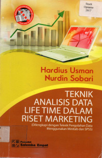 TEKNIK ANALISIS DATA LIFETIME DALAM RISET MARKETING: (Dilengkapi dengan Teknik Pengolahan Data Menggunakan Minitab dan SPSS)