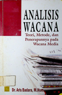 ANALISIS WACANA: Teori, Metode, dan Penerapannya pada Wacana Media