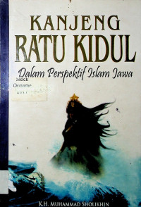 KANJENG RATU KIDUL: Dalam Perspektif Islam Jawa