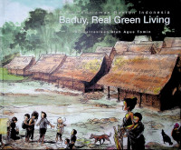 Suku Pedalamana Banten Indonesia: Baduy, Real Green Living