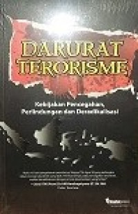 DARURAT TEROSISME: Kebijakan Pencegahan, Perlindungan dan Deradikalisasi