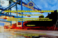 NERACA PERDAGANGAN BARANG (MANUFAKTUR & KOMODITI) INDONESIA DENGAN NEGARA-NEGARA NON TRADISIONAL SERTA BANK & LEMBAGA KEUANGAN PENJAMIN LETTER OF CREDIT, PUBLIKASI 5