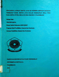 PENGARUH LATIHAN SERVIS ATAS KE DINDING DENGAN SASARAN TERHADAP HASIL SERVIS ATAS DALAM PERMAINAN BOLA VOLI PADA SISWA PUTRA KELAS XI SMA NEGERI 11 PALEMBANG