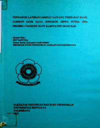 PENGARUH LATIHAN LOMPAT GAWANG TERHADAP HASIL LOMPAT JAUH GAYA JONGKOK SISWA PUTRA SMA NEGERI 1 TANJUNG BATU KABUPATEN OGAN ILIR