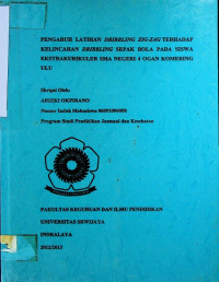 PENGARUH LATIHAN DRIBBLING ZIG-ZAG TERHADAP KELINCAHAN DRIBBLING SEPAK BOLA PADA SISWA EKSTRAKURIKULER SMA NEGERI 4 OGAN KOMERING ULU.