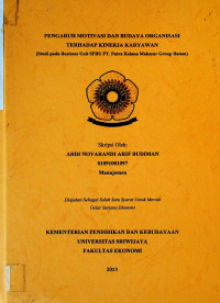 PENGARUH MOTIVASI DAN BUDAYA ORGANISASI TERHADAP KINERJA KARYAWAN (Studi pada Business Unit SPBU PT. Putra Kelana Makmur Group Batam)