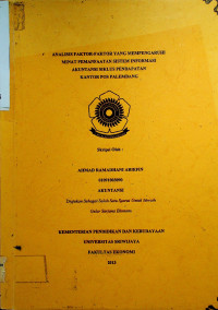 ANALISIS FAKTOR-FAKTOR YANG MEMPENGARUHI MINAT PEMANFAATAN SISTEM INFORMASI AKUNTANSI SIKLUS PENDAPATAN KANTOR POS PALEMBANG