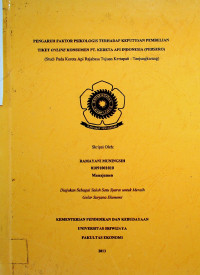 PENGARUH FAKTOR PSIKOLOGIS TERHADAP KEPUTUSAN PEMBELIAN TIKET ONLINE KONSUMEN PT. KERETA API INDONESIA (PERSERO) (Studi Pada Kereta Api Rajabasa Tujuan Kertapati - Tanjung karang)