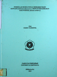 FORMULASI BUBUK INSTAN BERBAHAN BAKU KENTANG (Solanum tuberosum L.) DENGAN PENAMBAHAN SARI WORTEL (Daucus carota L.)