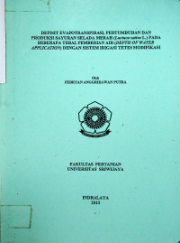 DEFISIT EVAPOTRANSPIRASI, PERTUMBUHAN DAN PRODUKSI SAYURAN SELADA MERAH (Lactuca sativa L.) PADA BEBERAPA TEBAL PEMBERIAN AIR (DEPTHOF WATER APPLICATION) DENGAN SISTEM IRIGASI TETES MODIFIKASI